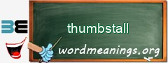 WordMeaning blackboard for thumbstall